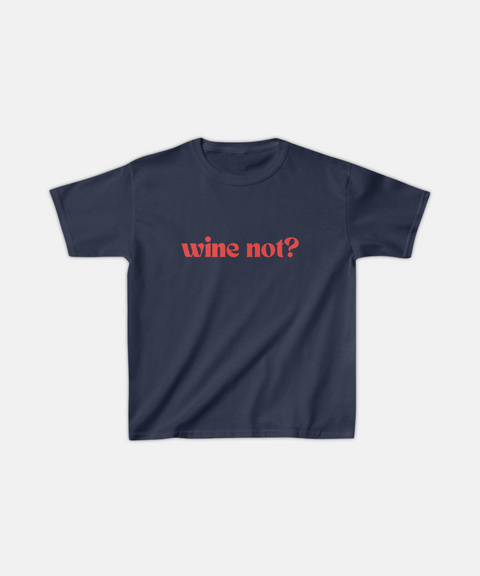 "WINE NOT?" BABY TEE