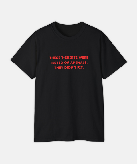 "TESTED ON ANIMALS" CLASSIC TEE