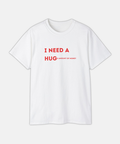 "I NEED A HUG" CLASSIC TEE