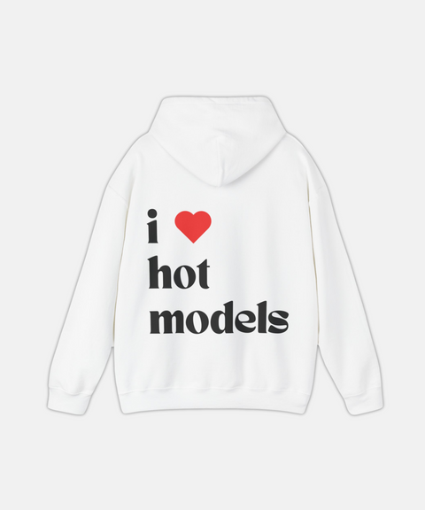 "I <3 HOT MODELS" HOODIE