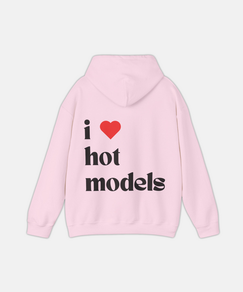 "I <3 HOT MODELS" HOODIE