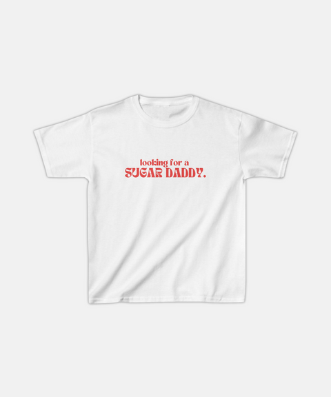 "LOOKING FOR A SUGAR DADDY." BABY TEE